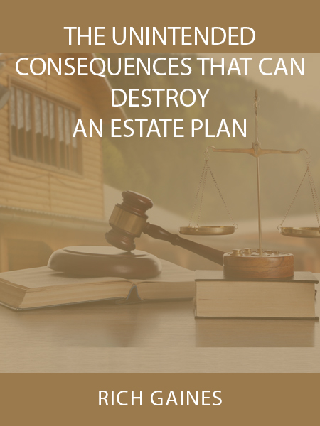 The Unintended Consequences that can destroy an estate plan cover image